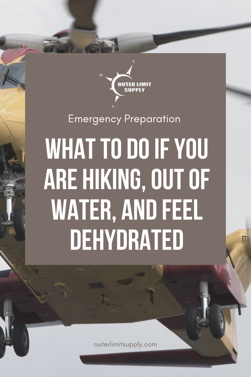 Emergency Preparation: What To Do If You Are Hiking, Out of Water, And Feel Dehydrated