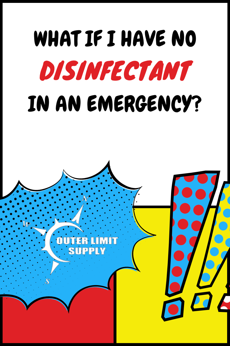 What If I Have No Disinfectant In An Emergency?